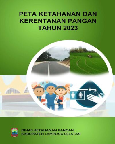 PETA KETAHANAN DAN KERENTANAN PANGAN KABUPATEN LAMPUNG SELATAN TAHUN 2023 (FSVA 2023)